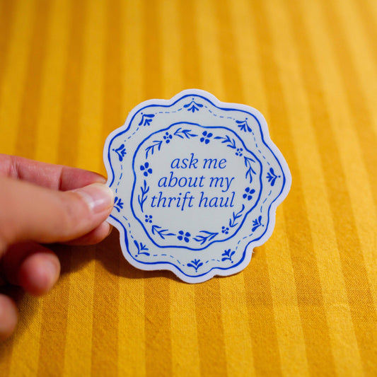 'Ask Me About My Thrift Haul' Sticker