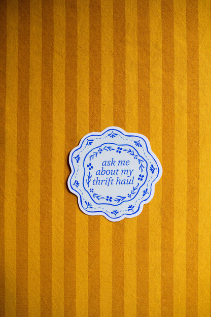 'Ask Me About My Thrift Haul' Sticker